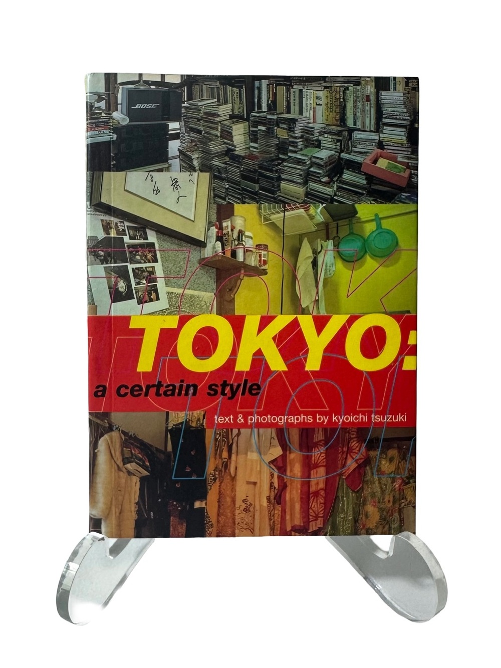 Tokyo A Certain Style by Kyoichi Tsuzuki Chronicle Books 1999 ISBN 0-8118-2423-3